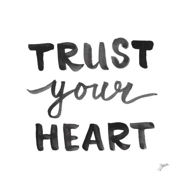 Trust Your Heart by Karyn Panganiban - Wrapped Canvas Typography Maturi Size: 91cm H x 91cm W on Productcaster.