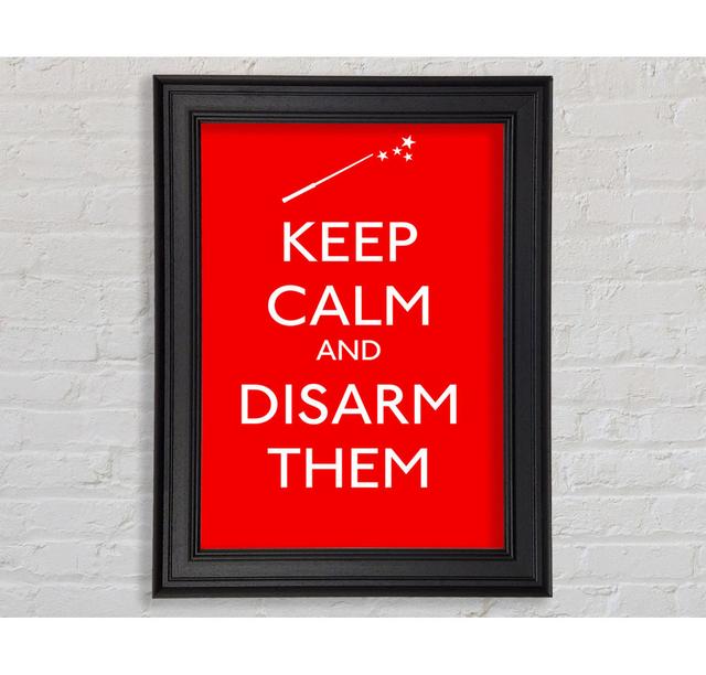 Keep Calm Disarm Them Framed Print Happy Larry Size: 42cm H x 21cm W on Productcaster.