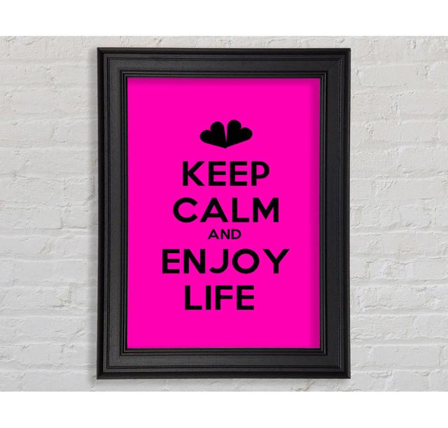 Keep Calm Enjoy Life Gerahmter Druck Happy Larry Größe: 84,1 cm H x 142,2 cm B x 8 cm T on Productcaster.