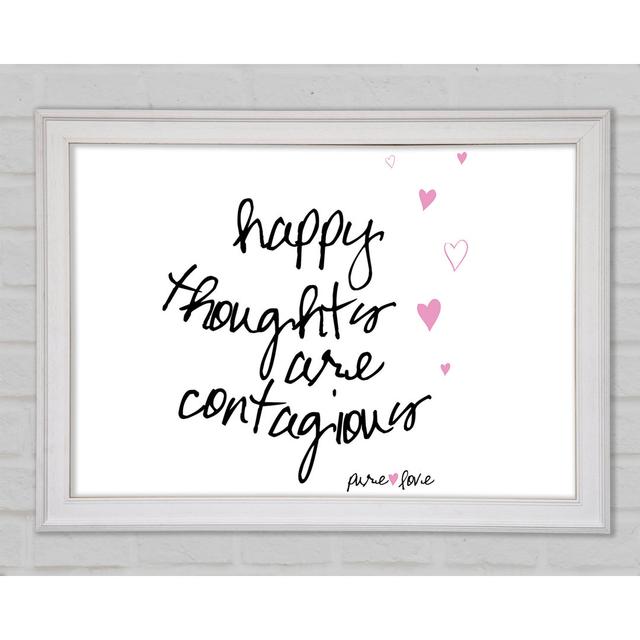 Love Quote Happy Thoughts Are Contagious Framed Print Bright Star Size: 59.7cm H x 84.1cm W x 1.5cm D on Productcaster.