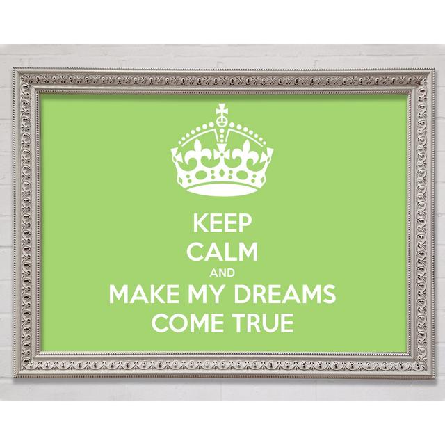 Keep Calm Make Your Dreams Come True Lime Green - Print Bright Star Size: 21cm H x 29.2cm W x 3cm D on Productcaster.