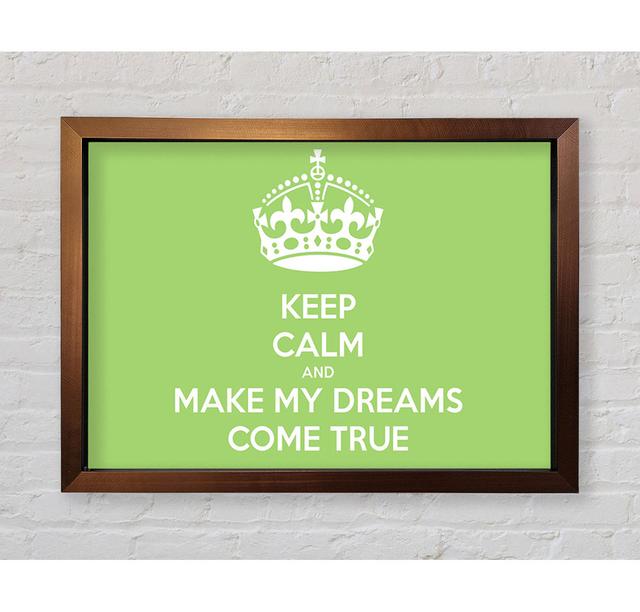 Keep Calm Make Your Dreams Come True Beige Framed Print Wall Art Happy Larry Format: Black Framed Paper, Colour: Lime Green, Size: 42cm H x 59.7cm W x on Productcaster.