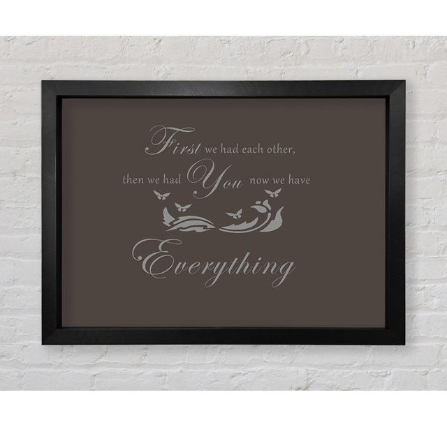 Nursery Quote First We Had Each Other Chocolate - Single Picture Frame Art Prints Bright Star Size: 59.7cm H x 84.1cm W on Productcaster.