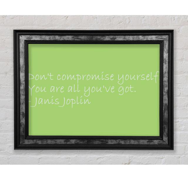 Famous Quote Janis Joplin Dont Compromise Yourself Pink Framed Print Wall Art Happy Larry Colour: Green, Size: 29.7cm H x 42cm W x 8cm D, Format: Silv on Productcaster.