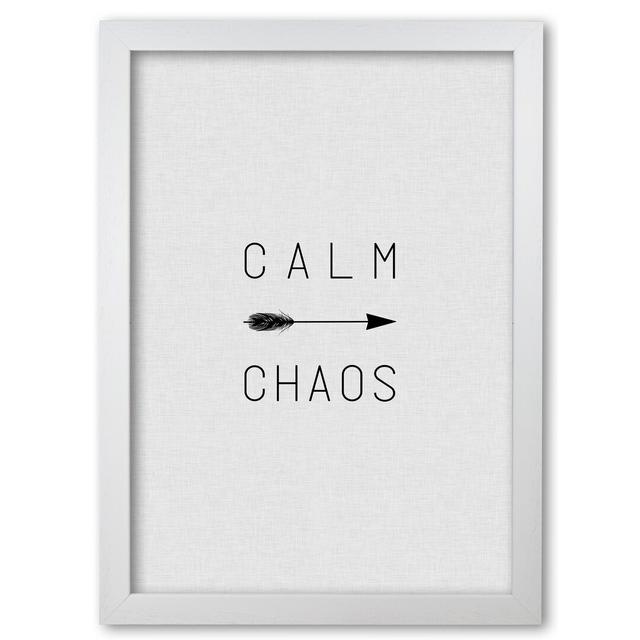 Quote Calm Chaos Arrow - Typography Print on Paper East Urban Home Format: White Grain Frame, Size: 42 cm H x 30 cm W x 5 cm D on Productcaster.