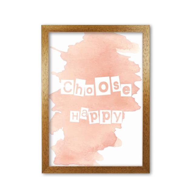 Choose Happy Peach - Print East Urban Home Format: Honey Oak Frame, Size: 60 cm H x 42 cm W x 5 cm D on Productcaster.