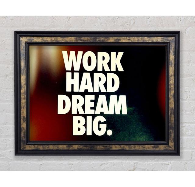 Work Hard Dream Big - Print Bright Star Size: 42cm H x 59.7cm W x 8cm D on Productcaster.