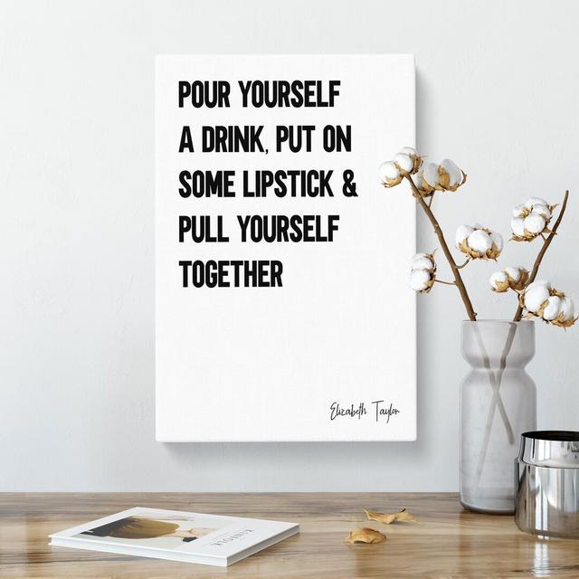 Pour Yourself A Drink - Wrapped Canvas Print East Urban Home Size: 60cm H x 40cm W x 3cm D on Productcaster.