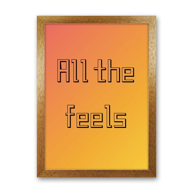 All the Feels - Graphic Art Print on Paper Maturi Frame Option: Oak Framed, Size: 60cm H x 42cm W x 3cm D on Productcaster.