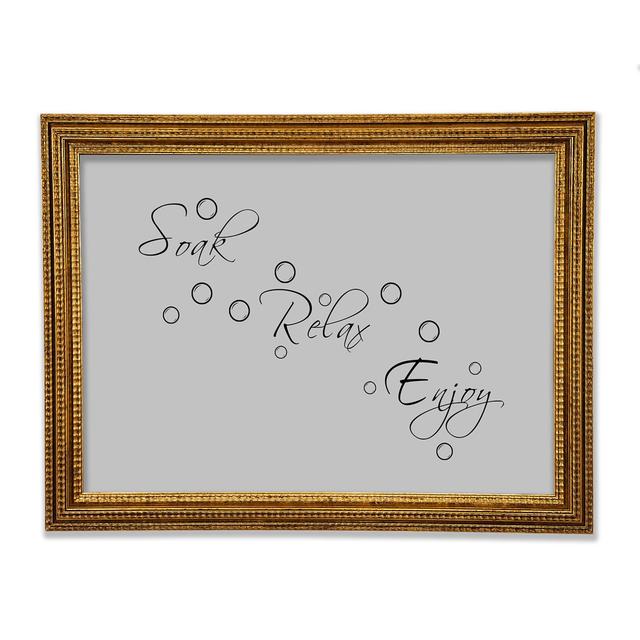 Bathroom Quote Soak Relax Enjoy - Print Happy Larry Size: 84.1cm H x 118.9cm W x 3cm D, Colour: Grey on Productcaster.