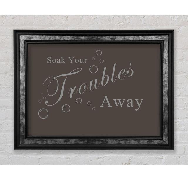 Soak Your Troubles Away Chocolate - Single Picture Frame Art Prints Bright Star Größe: 84,1 cm H x 142,2 cm B on Productcaster.