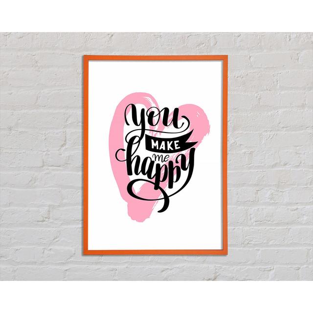 You Make Me Happy 1 - Single Picture Frame Art Prints Happy Larry Size: 29.7cm H x 42cm W x 2cm D on Productcaster.