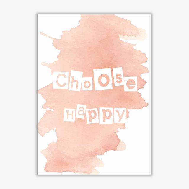 Choose Happy Peach - Print East Urban Home Size: 30 cm H x 21 cm W x 1 cm D, Format: No Frame on Productcaster.