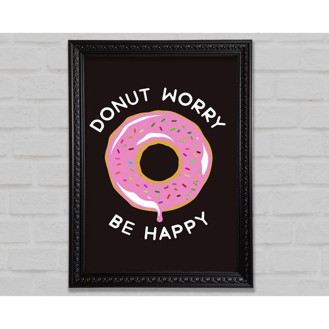 Donut Worry Be Happy - Single Picture Frame Art Prints Happy Larry Size: 21cm H x 29.7cm W x 3cm D, Format: Black Framed Paper on Productcaster.