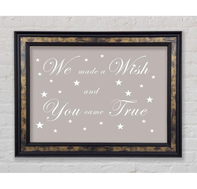 Nursery Quote We Made A Wish And You Came True - Single Picture Frame Art Prints Bright Star Size: 84.1cm H x 142.2cm W x 8cm D, Colour: Beige on Productcaster.