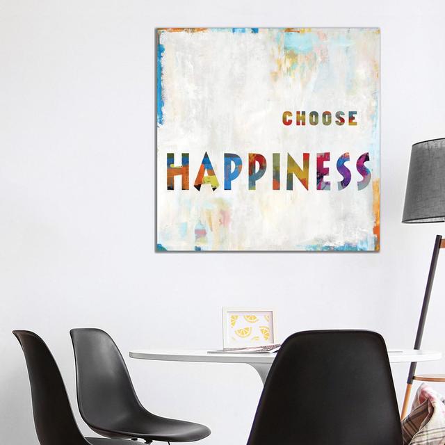 Choose Happiness in Color by Jamie MacDowell - Wrapped Canvas Typography Rosalind Wheeler Size: 93.98cm H x 93.98cm W x 1.91cm D on Productcaster.