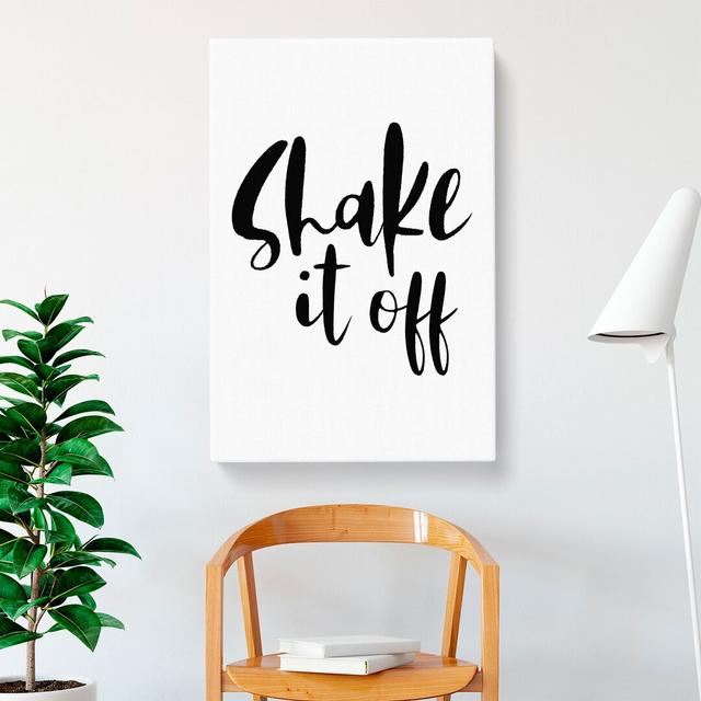 Shake It Off - Wrapped Canvas Typography East Urban Home Size: 76cm H x 50cm W x 3cm D on Productcaster.