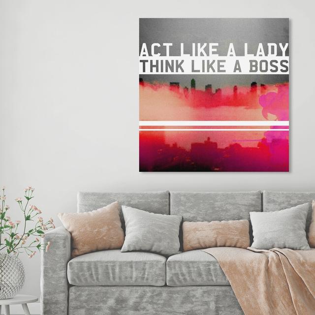 'Act Like a Lady' Graphic Art Print on Canvas East Urban Home Size: 101.6 cm H x 101.6 cm W on Productcaster.