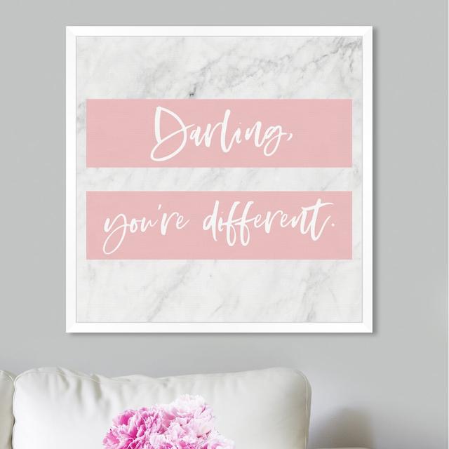 Darling You Are Different - Typography Print East Urban Home Format: Picture Frame, Size: 66cm H x 66cm W x 1cm D on Productcaster.