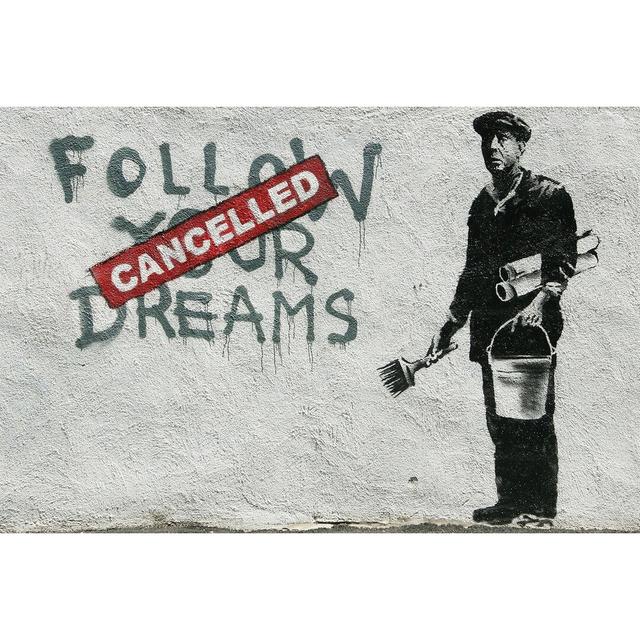 Dreams Cancelled by Banksy - Wrapped Canvas Print East Urban Home Size: 30 cm H x 46 cm W x 4 cm D on Productcaster.