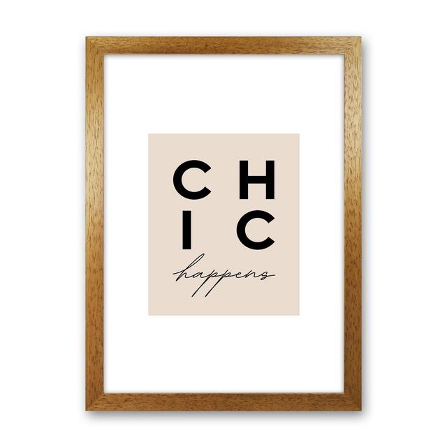 Chic Happens - Typography Print on Paper Latitude Run Frame Option: Oak Frame, Size: 63cm H x 46cm W x 3cm D on Productcaster.