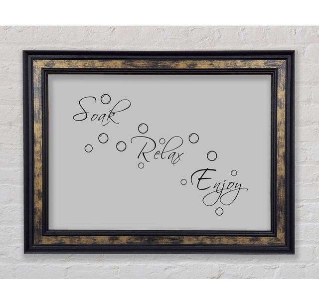 Bathroom Quote Soak Relax Enjoy - Single Picture Frame Art Prints Bright Star Size: 42.1cm H x 59.7cm W x 8cm D, Colour: Grey on Productcaster.