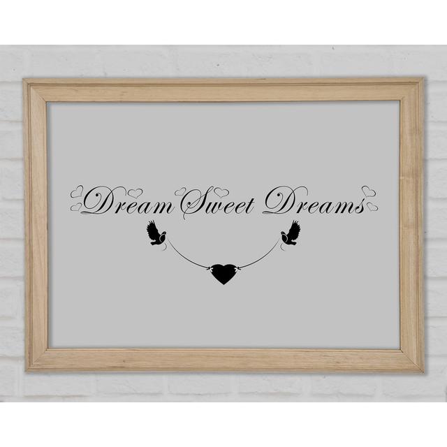 Dream Sweet Dreams Grey Framed Print Happy Larry Size: 84.1cm H x 118.9cm W x 1.5cm D on Productcaster.