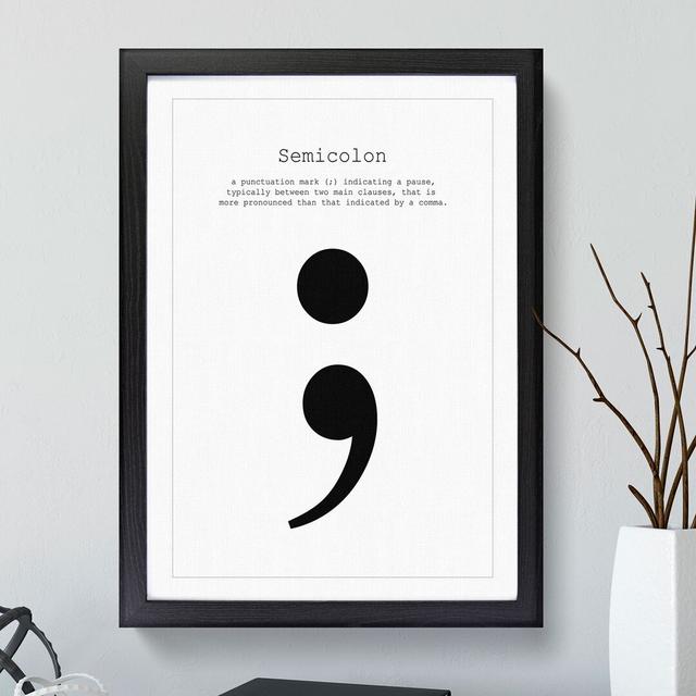 Semicolon - Picture Frame Typography East Urban Home Size: 36cm H x 27cm W x 2cm D, Frame Option: Black on Productcaster.