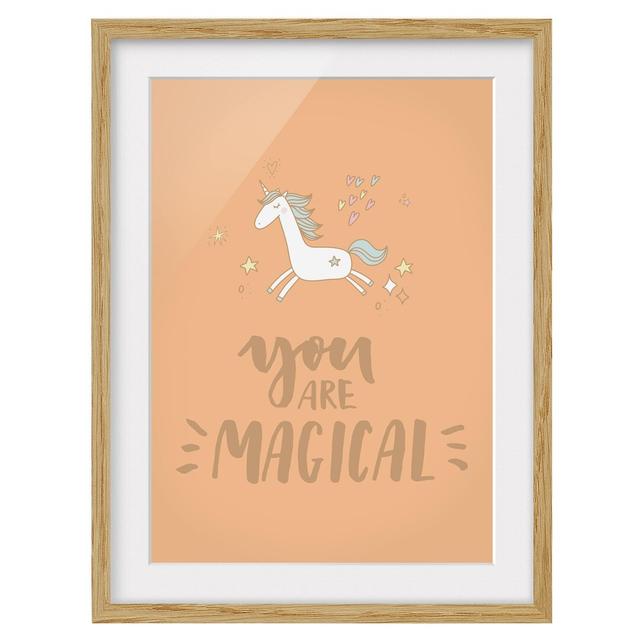 You are a Magical Unicorn - Picture Frame Graphic Art Print on Paper East Urban Home Frame Options: Natural oak, Size: 70cm H x 50cm W on Productcaster.