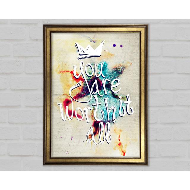 You Are Worth It All Framed Print Happy Larry Size: 29.1cm H x 42cm W 1.5cm D on Productcaster.