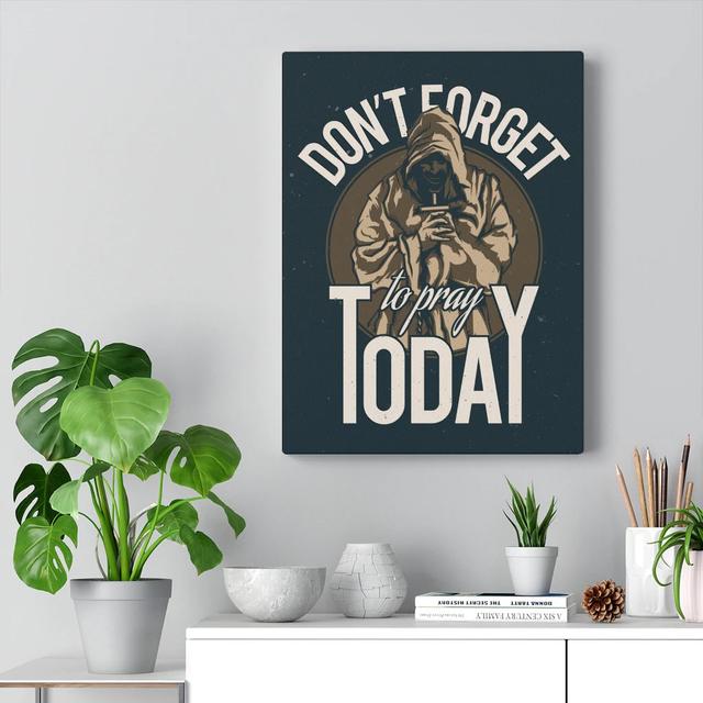 Don't Forget To Pray Today - Wrapped Canvas Print Blue Elephant Size: 76cm H x 61cm W on Productcaster.