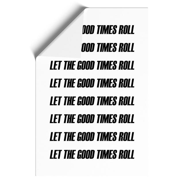 Let the Good Times Roll - Unframed Typography East Urban Home Size: 84cm H x 59cm W x 0.1cm D on Productcaster.