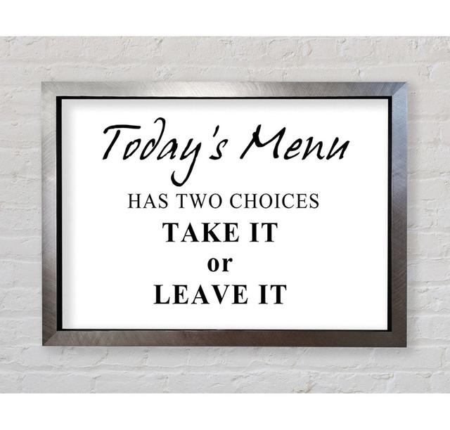 Kitchen Quote Todays Menu Has Two Choices - Single Picture Frame Art Prints Bright Star Colour: White, Size: 59.7cm H x 84.1cm W on Productcaster.