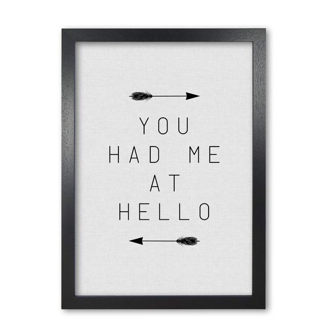 You Had Me at Hello - Typography Print on Paper East Urban Home Format: Black Grain Frame, Size: 30 cm H x 21 cm W x 5 cm D on Productcaster.