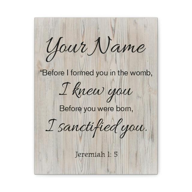 Scripture Walls Personalized I Sanctified You Jeremiah 1:5 Bible Verse Wall Art Unframed Happy Larry Size: 30cm H x 24cm W x 1.25cm D on Productcaster.