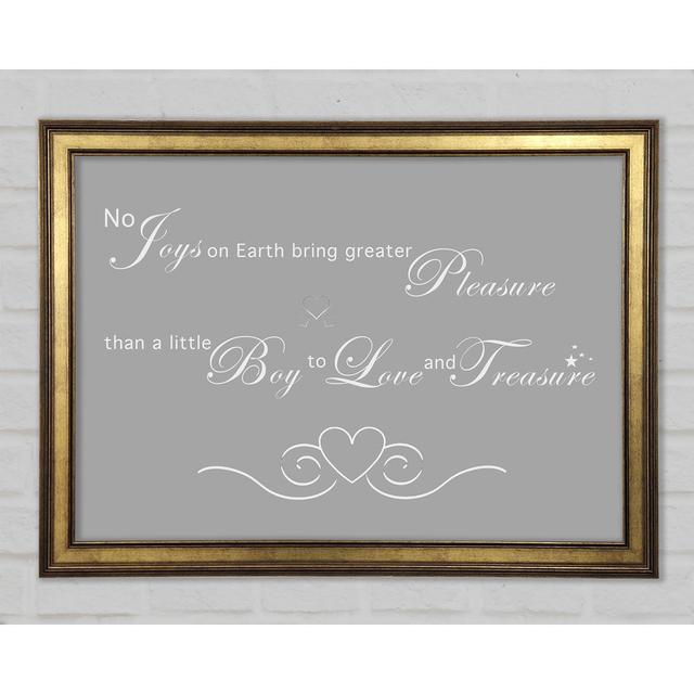 Boys Room Quote No Joys On Earth Bring Pleasure Framed Print Happy Larry Farbe: Grau/Weiß, Größe: 42 cm H x 59,7 cm B x 1,5 cm T on Productcaster.