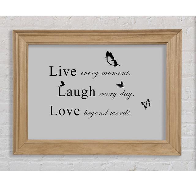 Love Quote Live Every Moment Grey Framed Print Bright Star Size: 84.1cm H x 142.2cm W on Productcaster.