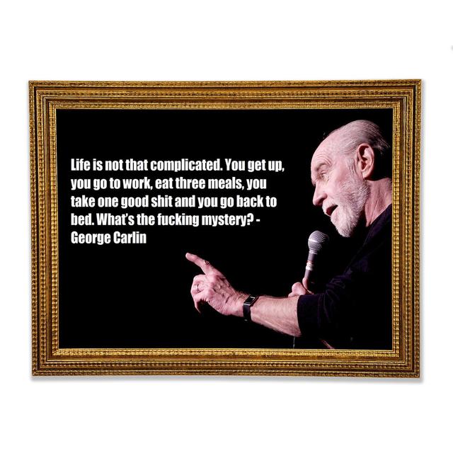 Funny Quote George Carlin Framed Print Happy Larry Size: 59.7cm H x 84.1cm W x 3cm D on Productcaster.