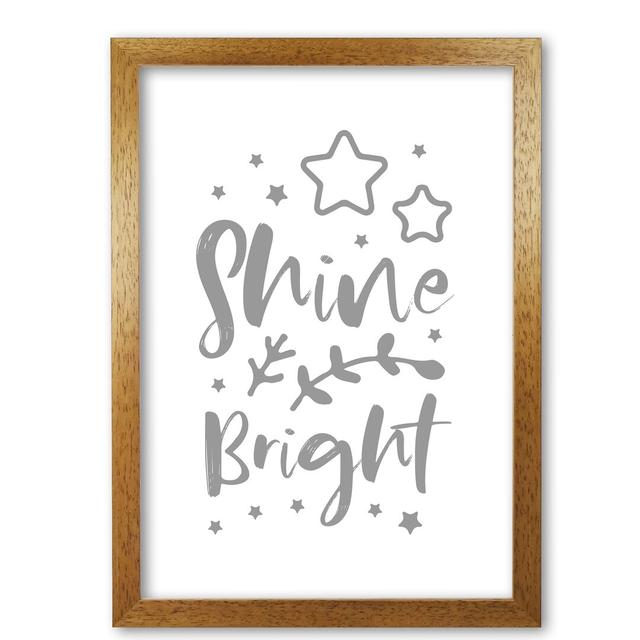 Shine Bright - Typography Print on Paper East Urban Home Format: Honey Oak Frame, Size: 42 cm H x 30 cm W x 5 cm D on Productcaster.