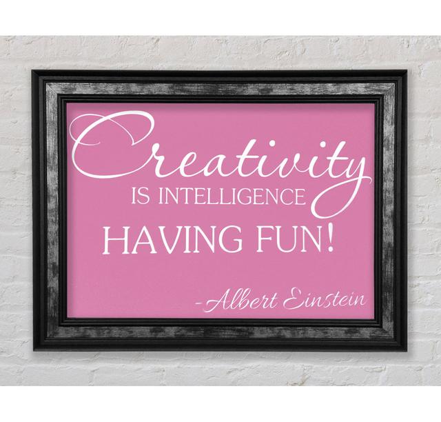 Motivational Quote Albert Einstein Creativity Is Intelligence Pink - Single Picture Frame Typography Bright Star Size: 100cm H x 141.4cm W x 8cm D on Productcaster.