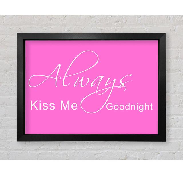 Love Quote Always Kiss Me Goodnight 2 Vivid - Druck Bright Star Größe: 42cm H x 59,7cm B on Productcaster.