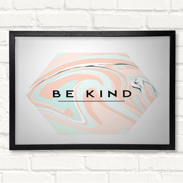 Be Kind Framed Print Happy Larry Size: 42cm H x 59.7cm W on Productcaster.