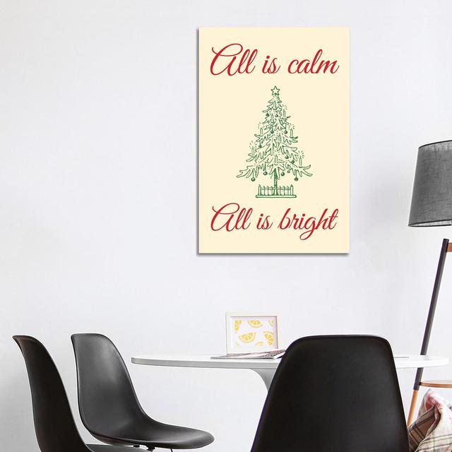 Natural Christmas - All Is Calm All Is Bright With Christmas Tree - Wrapped Canvas Print The Seasonal Aisle Size: 101.6cm H x 66.04cm W x 3.81cm D on Productcaster.