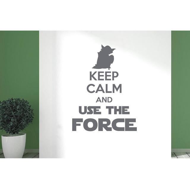 Keep Calm and Use the Force Wall Sticker East Urban Home Colour: Grey, Size: Large on Productcaster.