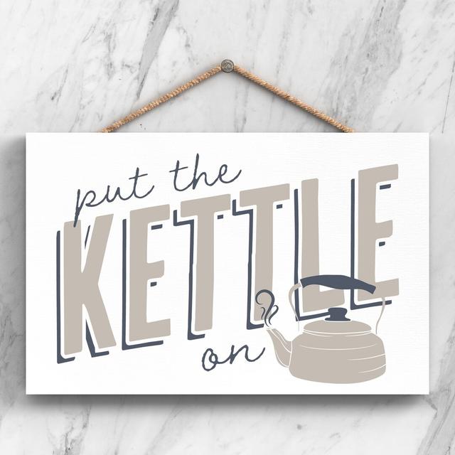 Put the Kettle on - Unframed Typography on Wood Maturi on Productcaster.