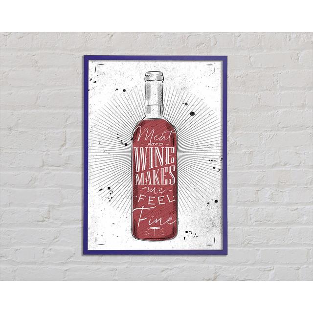 Meat and Wine Makes Me Feel Fine - Single Picture Frame Art Prints Happy Larry Size: 42cm H x 59.7cm W x 2cm D on Productcaster.