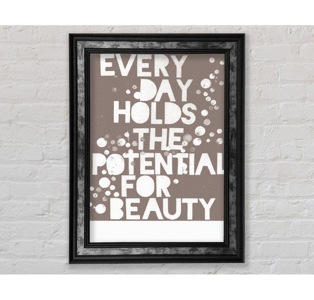 Motivational Quote Every Day Holds The Potential - Single Picture Frame Typography Bright Star Colour: Beige, Size: 42cm H x 21cm W x 8cm D on Productcaster.