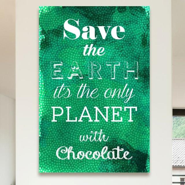 'Chocolate Planet' by Blakely Home Typography Wrapped on Canvas East Urban Home Size: 115cm H x 77cm W on Productcaster.