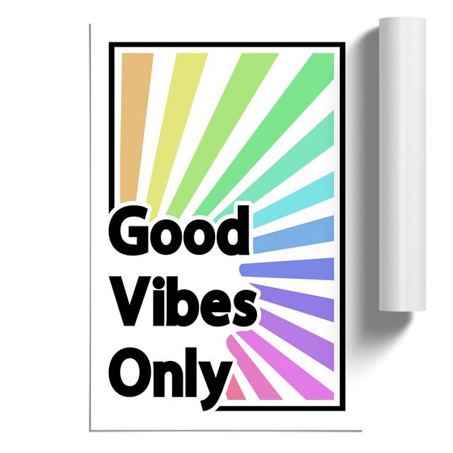 Good Vibes Only Rainbow - Unframed Typography East Urban Home Size: 59cm H x 42cm W x 0.1cm D on Productcaster.