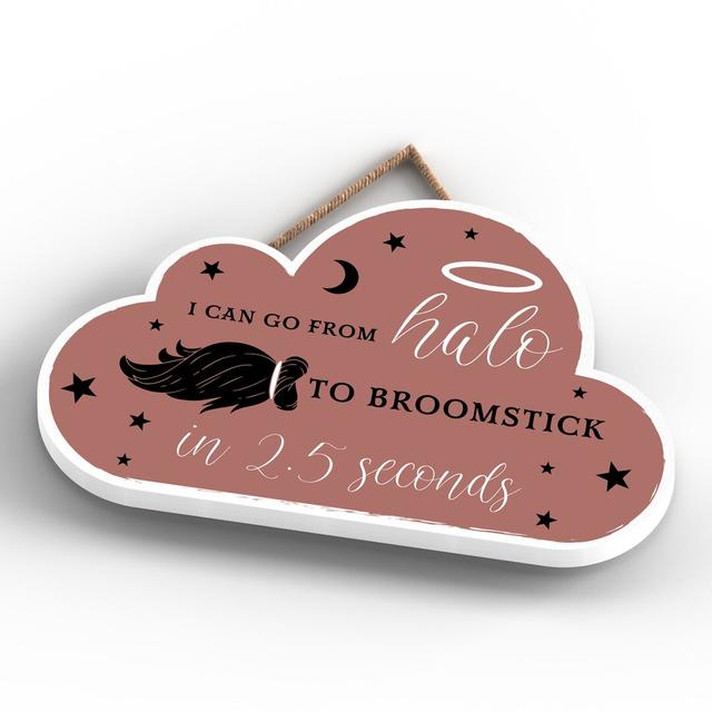 Witch I Can Go From Halo Sign The Seasonal Aisle Size: 10cm H x 9cm W x 0.5cm D on Productcaster.